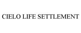 CIELO LIFE SETTLEMENT trademark