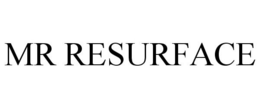 MR RESURFACE trademark