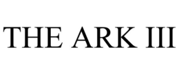 THE ARK III trademark