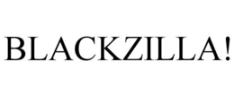 BLACKZILLA! trademark