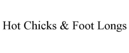 HOT CHICKS & FOOT LONGS trademark