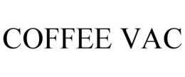 COFFEE VAC trademark