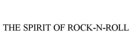 THE SPIRIT OF ROCK-N-ROLL trademark
