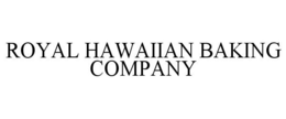 ROYAL HAWAIIAN BAKING COMPANY trademark