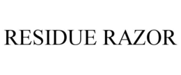 RESIDUE RAZOR trademark