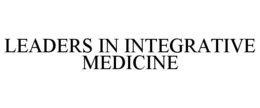 LEADERS IN INTEGRATIVE MEDICINE trademark