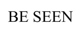 BE SEEN trademark