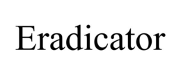 ERADICATOR trademark