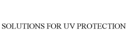 SOLUTIONS FOR UV PROTECTION trademark