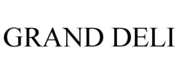 GRAND DELI trademark