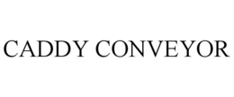 CADDY CONVEYOR trademark