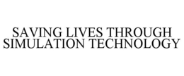 SAVING LIVES THROUGH SIMULATION TECHNOLOGY trademark