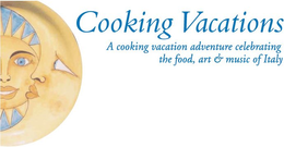 COOKING VACATIONS A COOKING VACATION ADVENTURE CELEBRATING THE FOOD, ART & MUSIC OF ITALY trademark