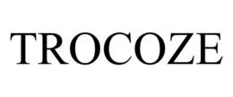 TROCOZE trademark