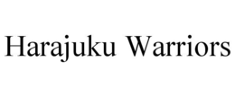 HARAJUKU WARRIORS trademark
