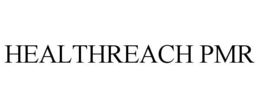 HEALTHREACH PMR trademark