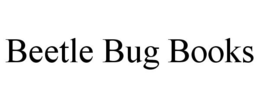 BEETLE BUG BOOKS trademark