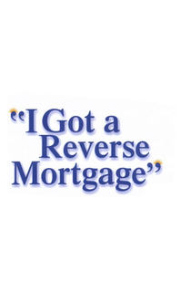 "I GOT A REVERSE MORTGAGE" trademark