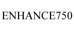 ENHANCE750 trademark