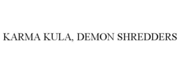 KARMA KULA, DEMON SHREDDERS trademark