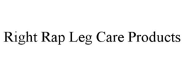 RIGHT RAP LEG CARE PRODUCTS trademark