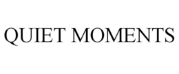QUIET MOMENTS trademark