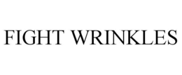 FIGHT WRINKLES trademark