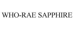 WHO-RAE SAPPHIRE trademark