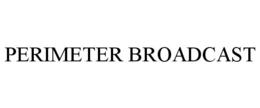 PERIMETER BROADCAST trademark