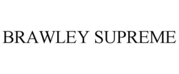 BRAWLEY SUPREME trademark