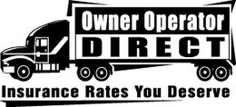 OWNER OPERATOR DIRECT INSURANCE RATES YOU DESERVE trademark