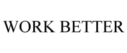 WORK BETTER trademark
