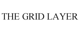 THE GRID LAYER trademark