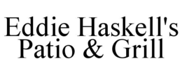 EDDIE HASKELL'S PATIO & GRILL trademark