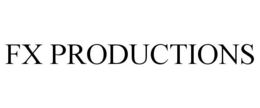 FX PRODUCTIONS trademark