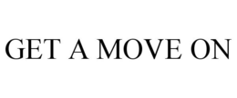 GET A MOVE ON trademark