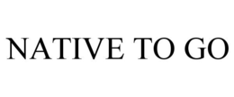 NATIVE TO GO trademark