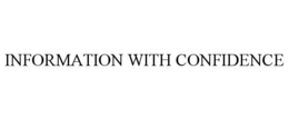 INFORMATION WITH CONFIDENCE trademark