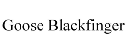 GOOSE BLACKFINGER trademark