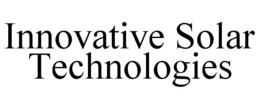 INNOVATIVE SOLAR TECHNOLOGIES trademark