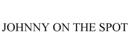 JOHNNY ON THE SPOT trademark