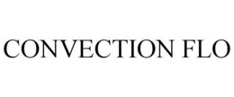 CONVECTION FLO trademark