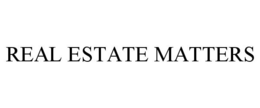 REAL ESTATE MATTERS trademark
