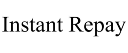 INSTANT REPAY trademark
