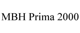 MBH PRIMA 2000 trademark