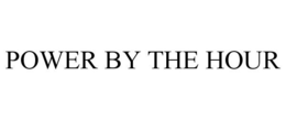POWER BY THE HOUR trademark