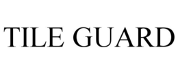 TILE GUARD trademark