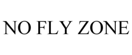 NO FLY ZONE trademark