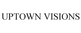 UPTOWN VISIONS trademark