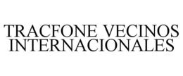 TRACFONE VECINOS INTERNACIONALES trademark